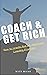 Coach & Get RICH: How to Cr...