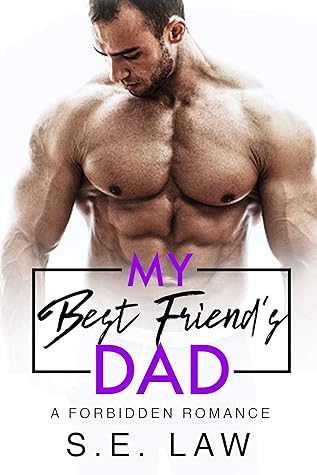 My Best Friend's Dad (Forbidden Fantasies #8) by S.E. Law