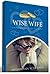 The Wise Wife: 'Cause Wisdom Lasts Longer Than Botox