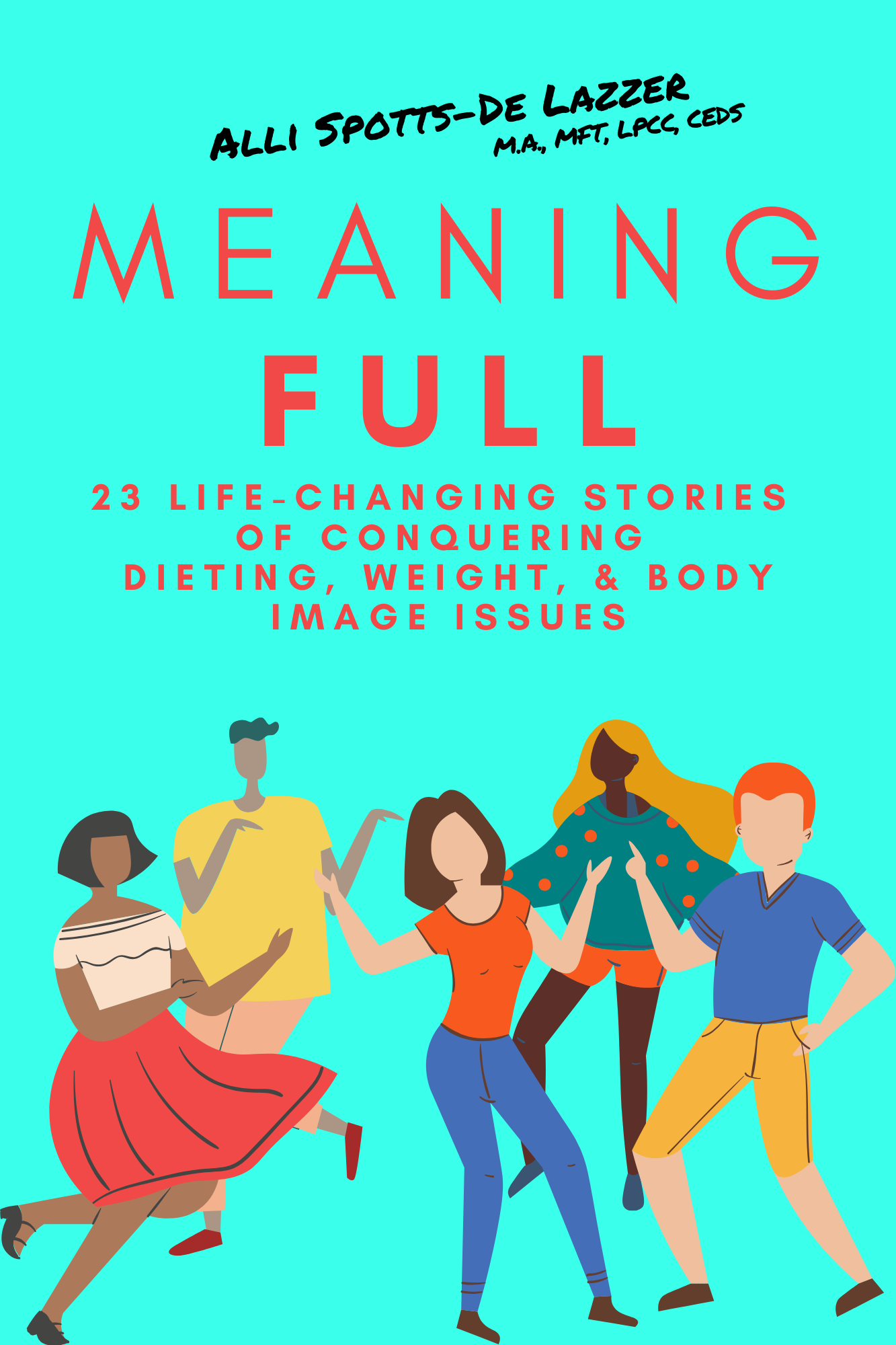 MeaningFULL: 23 Life-Changing Stories of Conquering Dieting, Weight, & Body Image Issues (Paperback)
