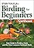 Stan Tekiela’s Birding for Beginners: Northeast: Your Guide to Feeders, Food, and the Most Common Backyard Birds (Bird-Watching Basics)