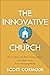 The Innovative Church by Scott Cormode