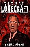 Beyond Lovecraft: An Anthology of fiction inspired by H.P.Lovecraft and the Cthulhu Mythos Beyond Lovecraft: An Anthology of fiction inspired by H.P.Lovecraft and the Cthulhu Mythos