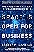Space Is Open for Business: The Industry That Can Transform Humanity
