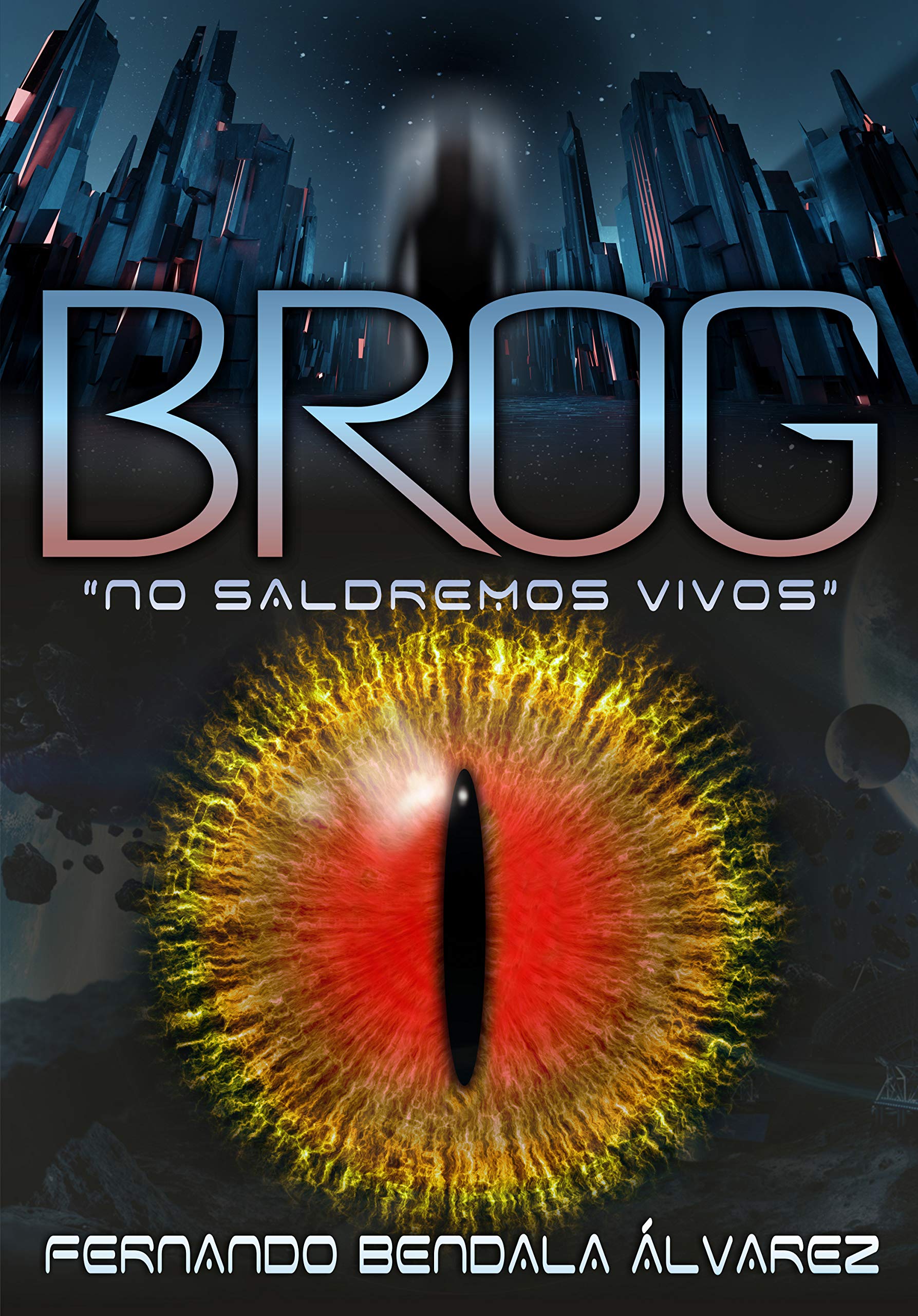 Brog: No saldremos vivos (Spanish Edition)