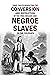 Three Tracts Respecting The Conversion And Instruction Of The... by William      Knox