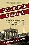 Api's Berlin Diaries by Gabrielle Robinson