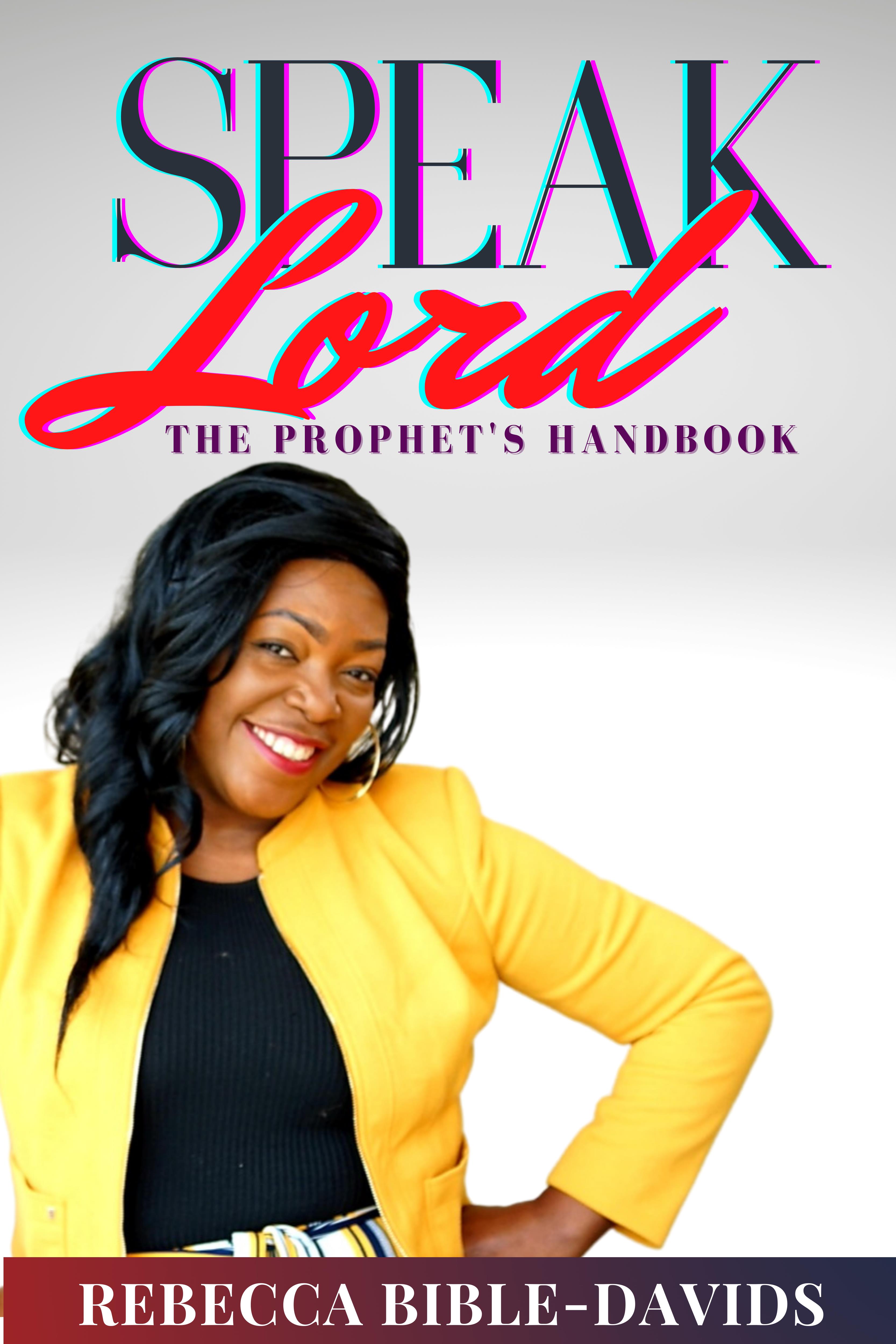 Speak Lord: The Prophets Manual