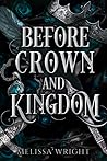 Before Crown and Kingdom by Melissa Wright