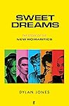 Book cover for Sweet Dreams: The Story of the New Romantics