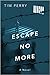 Escape No More