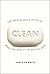 Clean: Our Culture of Hygiene Obsession and the Benefits of Doing Less