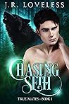 Chasing Seth by J.R. Loveless Chasing Seth by J.R. Loveless