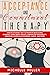 ACCEPTANCE AND COMMITMENT THERAPY by Michelle Miller