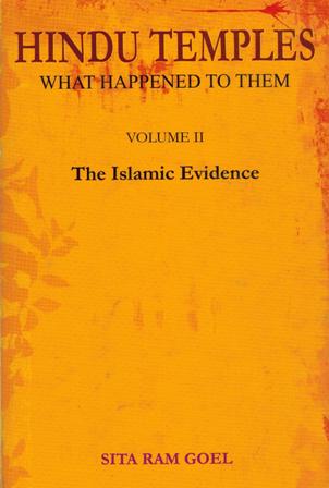 Hindu Temples What Happened to Them Volume II The Islamic Evidence