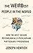 The WEIRDest People in the World: How the West Became Psychologically Peculiar and Particularly Prosperous