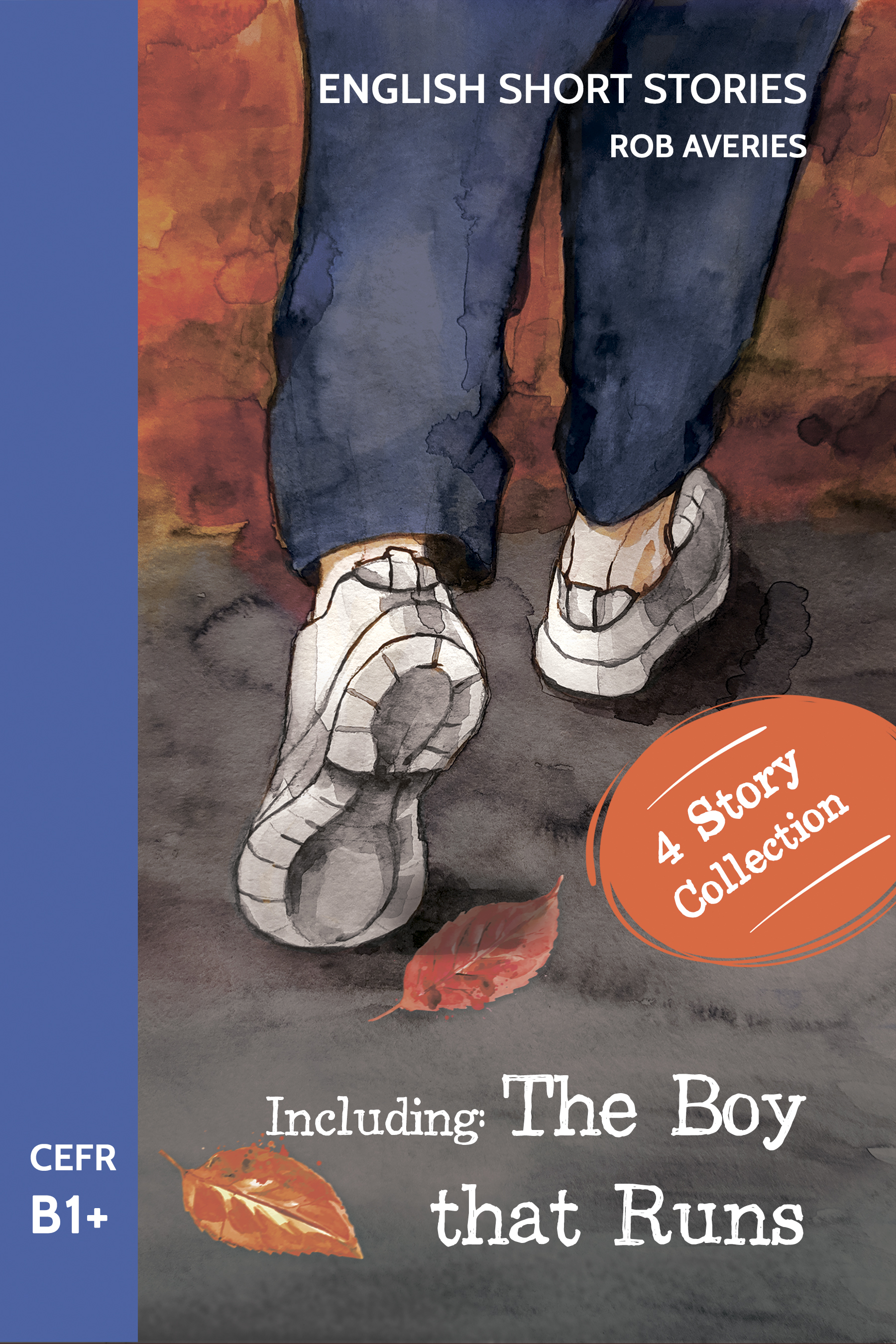 English Short Stories: Including 'The Boy That Runs' (CEFR Level B1+)
