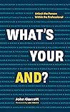 What’s Your “And”? by John     Garrett