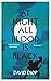 At Night All Blood Is Black