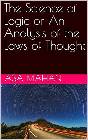 The Science of Logic or An Analysis of the Laws of Thought