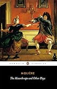 The Misanthrope and Other Plays
