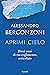 Aprimi cielo: Dieci anni di...