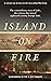 Island on Fire by Alexandra Witze