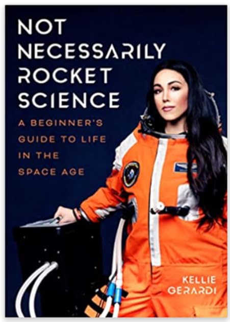 Not Necessarily Rocket Science: A Beginner's Guide to Life in the Space Age (Women in Science Gifts, NASA Gifts, Aerospace Industry, Mars)