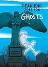 Dead End Jobs for Ghosts