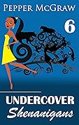 Undercover Shenanigans