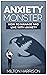 Anxiety Monster  by Milton Harrison
