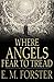 WHERE ANGELS FEAR TO TREAD Annotated book