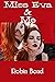 Miss Eva & Me by Robin Bond
