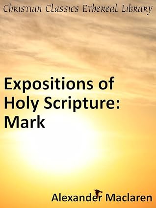 Expositions of Holy Scripture: Mark - Enhanced Version