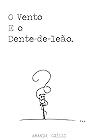 O Vento e o Dente-de-leão (Conto) (Portuguese Edition)