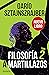 Filosofía a martillazos, Tomo #2 (Filosofía a martillazos, #2)
