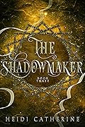 The Shadowmaker: Book 3 The Soulweaver series