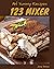Ah! 123 Yummy Mixer Recipes...