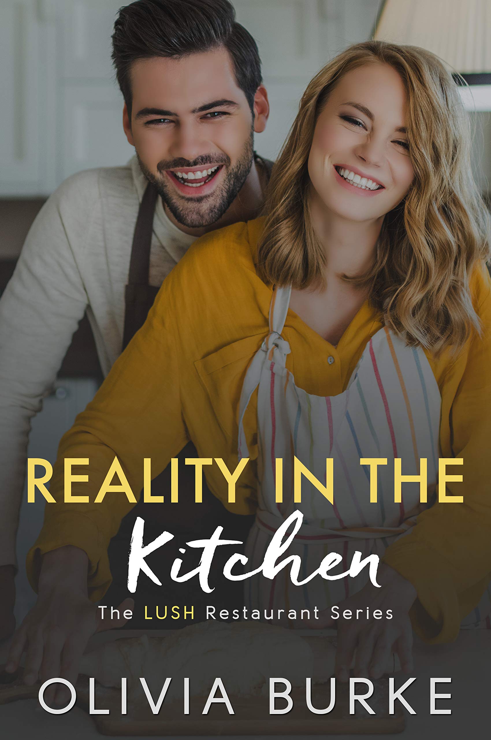 Reality in the Kitchen: The LUSH Restaurant Sweet Romance Series (The LUSH Restaurant Series Book 4)