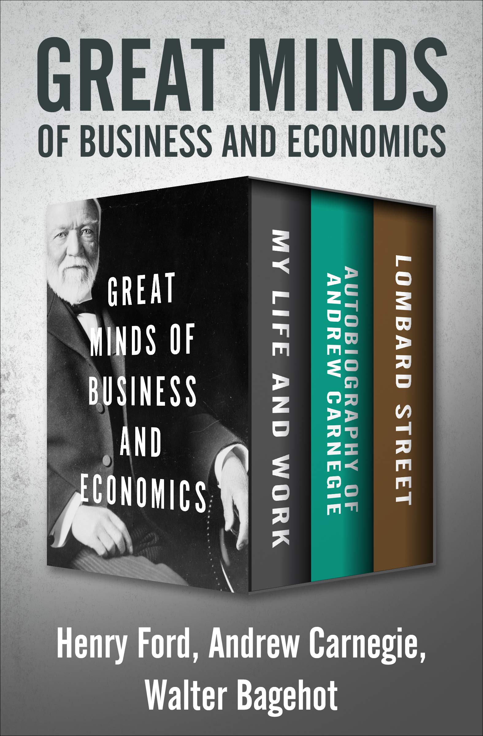 Great Minds of Business and Economics: My Life and Work, Autobiography of Andrew Carnegie, and Lombard Street (Kindle Edition)