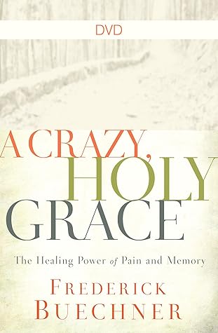 A Crazy, Holy Grace DVD: The Healing Power of Pain and Memory