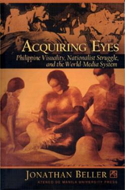 Acquiring Eyes: Philippine Visuality, Nationalist Struggle, and the World-Media System (Paperback)