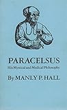 Mystical & Medical Philosophy of Paracelsus