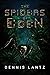 The Spiders of Eden by Dennis Lantz