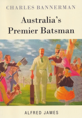 Charles Bannerman: Australia's Premier Batsman (Paperback)