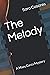 The Melody: A Mazy Garza My...
