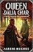 Queen Dalia Char: A Novella...