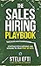 The Sales Hiring Playbook.:...