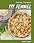 111 Yummy Fennel Recipes: M...