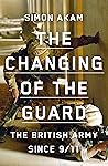 The Changing of the Guard by Simon Akam